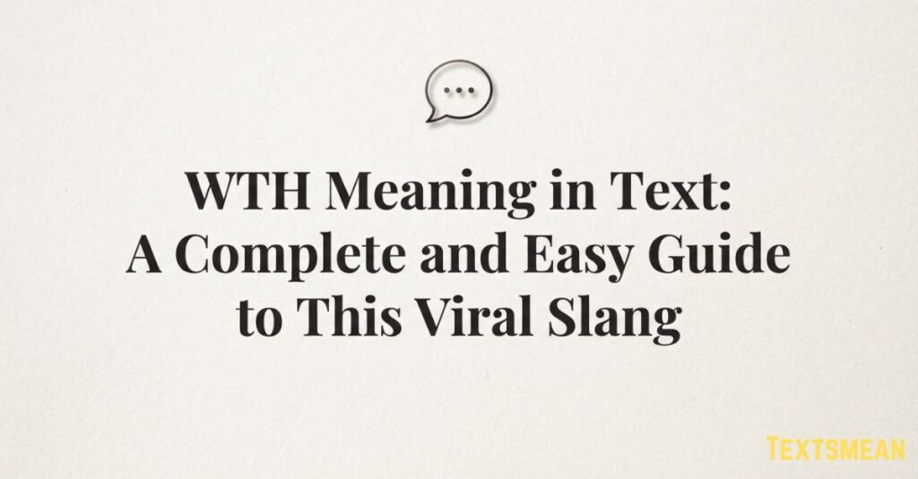 WTH-meaning