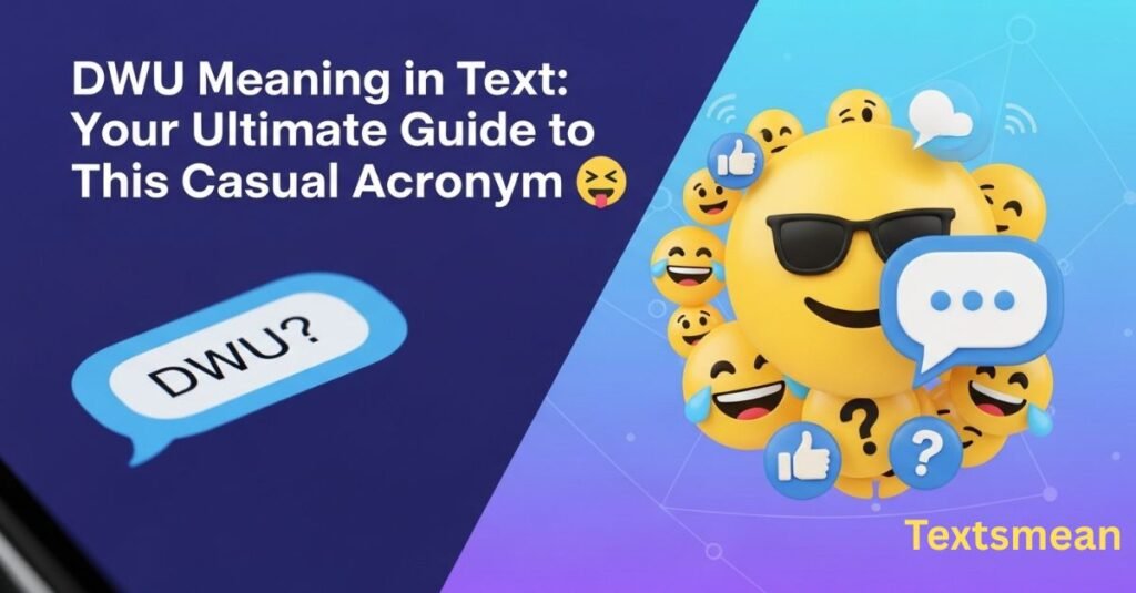 dwu-meaning-in-text-your-ultimate-guide-to-this-casual-acronym