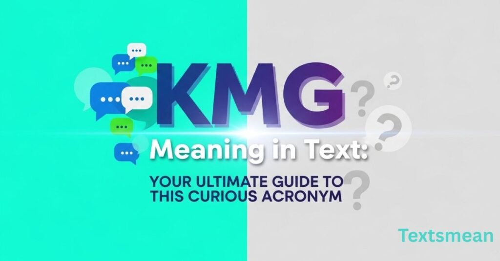 
kmg-meaning-in-text-your-ultimate-guide-to-this-curious-acronym