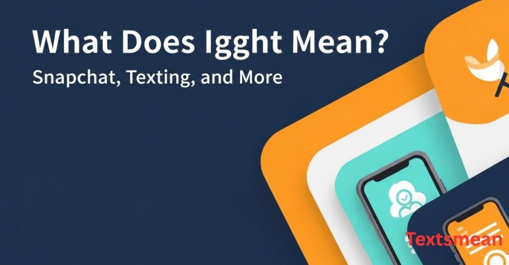 
what-does-ight-mean-snapchat-texting-and-more