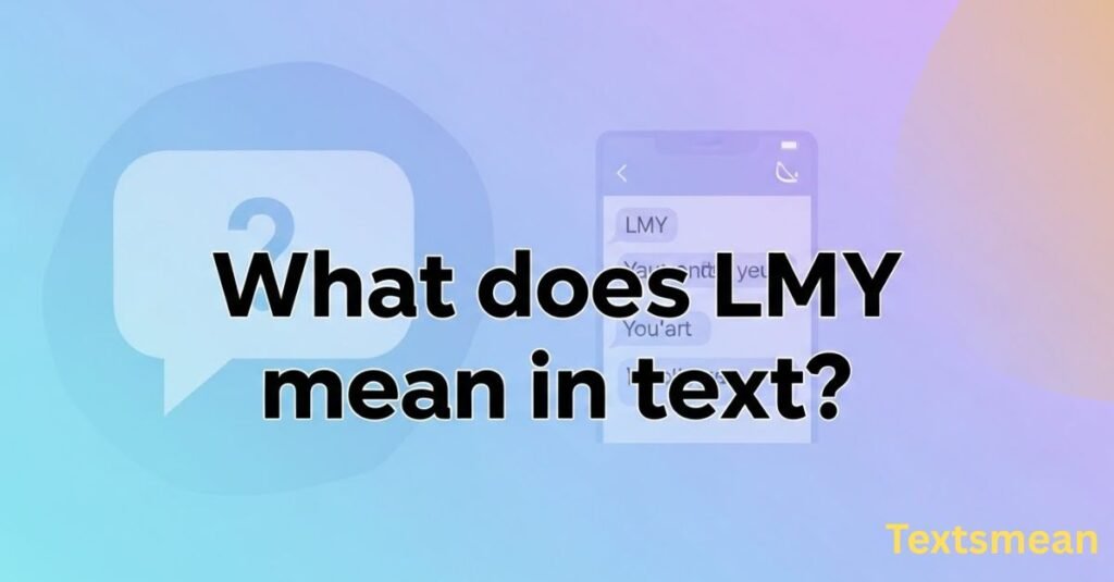 what-does-lmy-mean-in-text