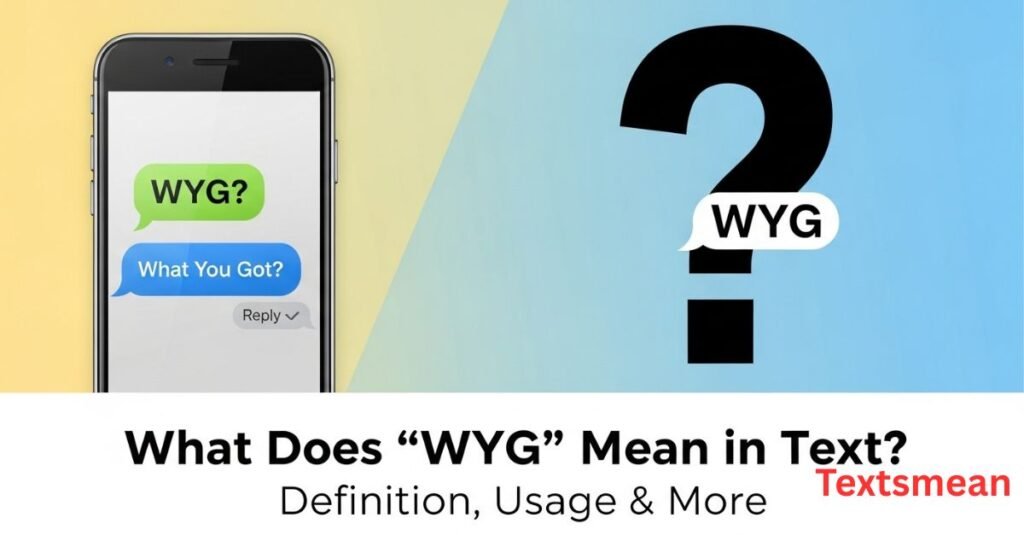 what-does-wyg-mean-in-text-definition-usage-and-more