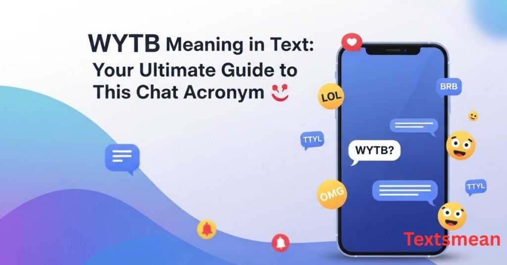 wytb-meaning-in-text-your-ultimate-guide-to-this-chat-acronym