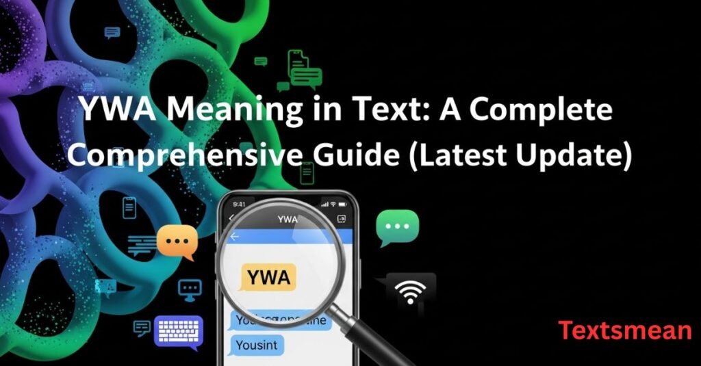 
ywa-meaning-in-text-a-complete-comprehensive-guide-latest-update