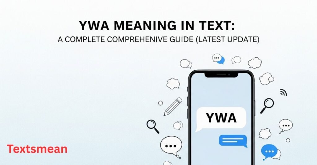 
ywa-meaning-in-text-a-complete-comprehensive-guide-latest-update