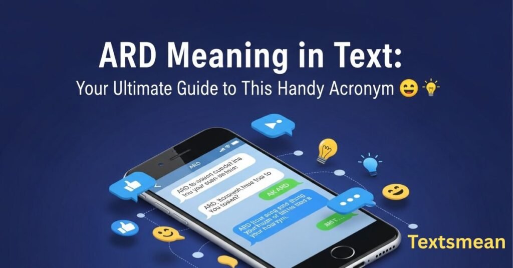  ard-meaning-in-text-your-ultimate-guide-to-this-handy-acronym-📱😊