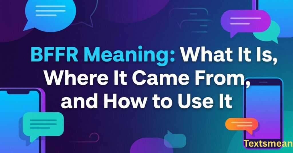 
bffr-meaning