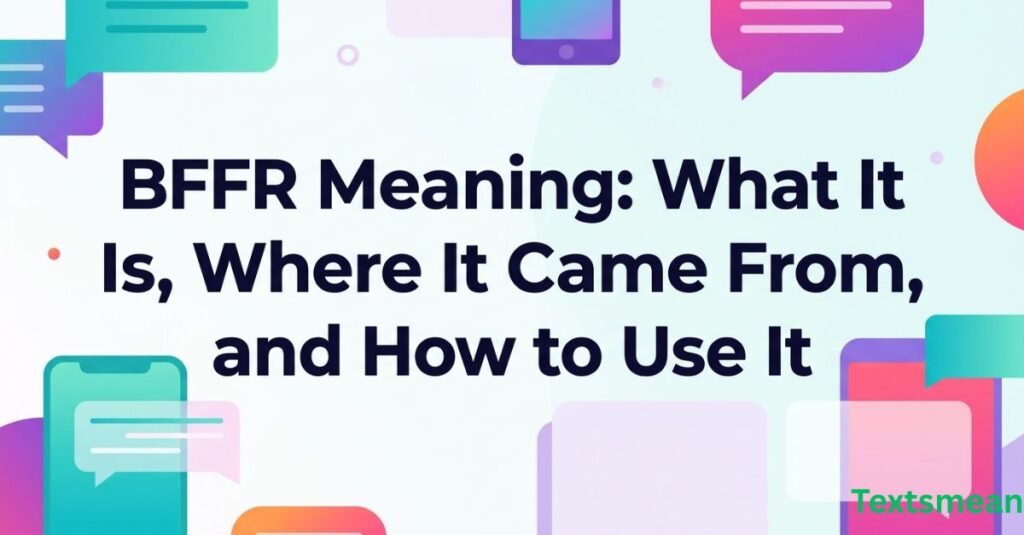 
bffr-meaning