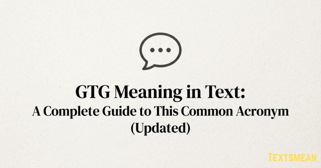 GTG Meaning