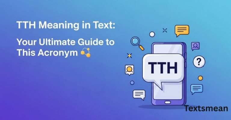 tth-meaning-in-text-your-ultimate-guide-to-this-acronym-📱💬
