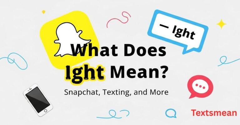 what-does-ight-mean-snapchat-texting-and-more