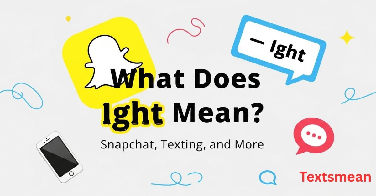 what-does-ight-mean-snapchat-texting-and-more