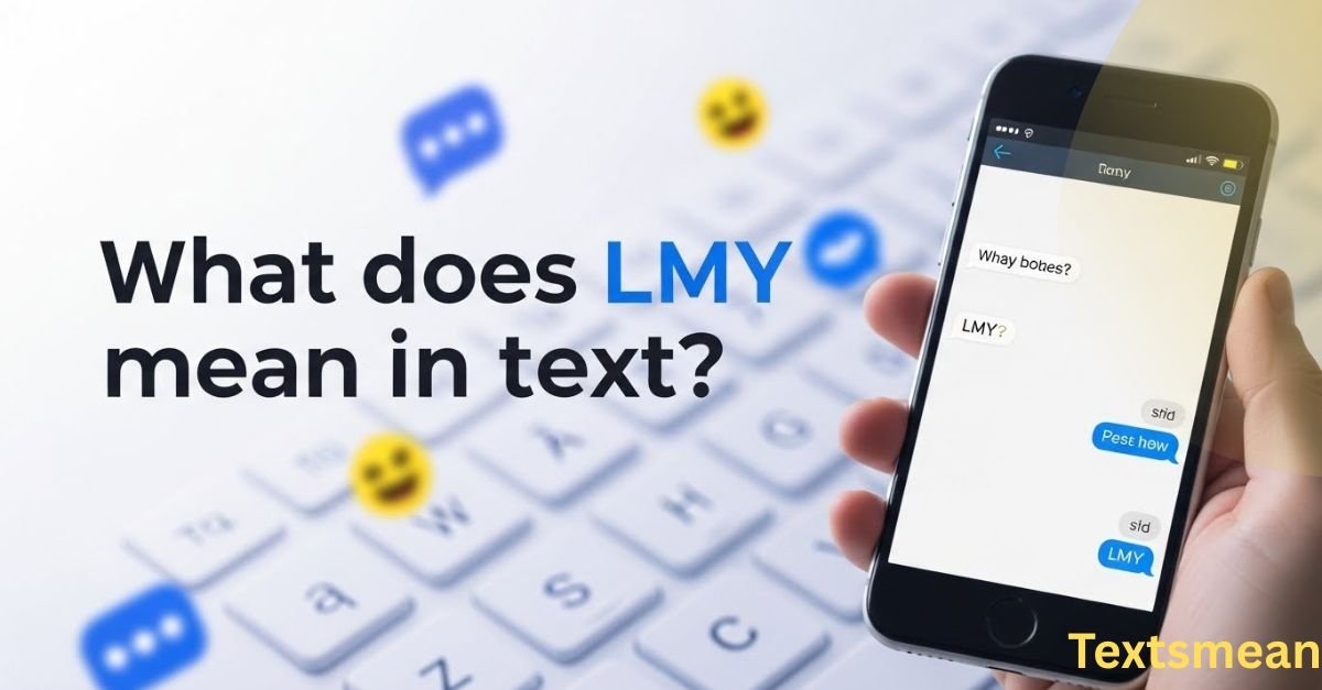 what-does-lmy-mean-in-text