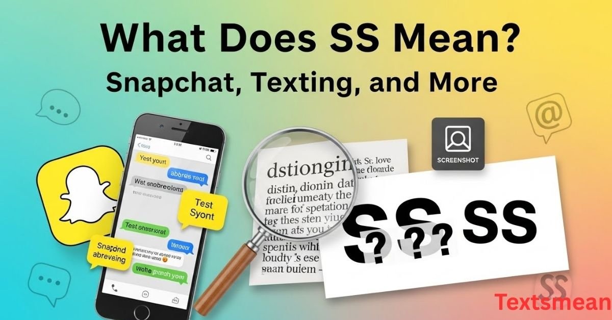 what-does-ss-mean-snapchat-texting-and-more