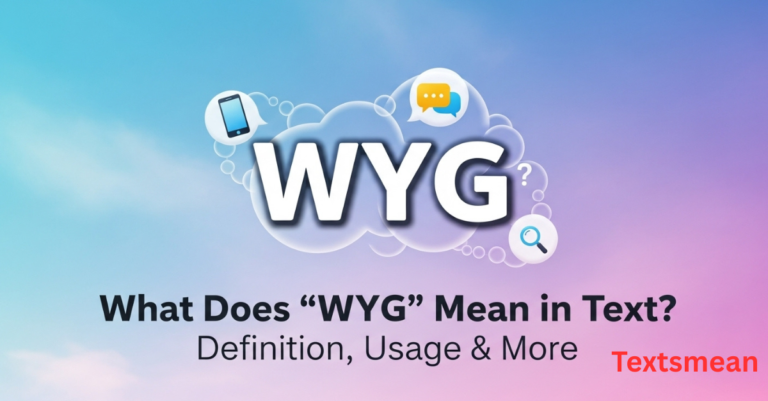 what-does-wyg-mean-in-text-definition-usage-and-more