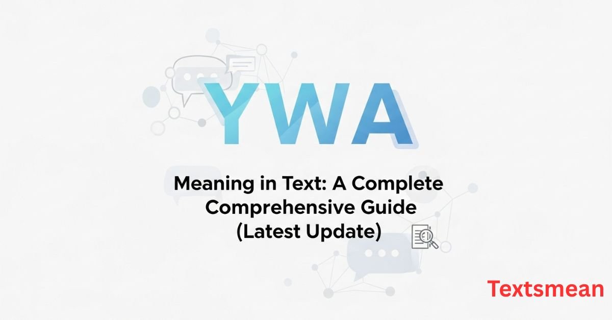 ywa-meaning-in-text-a-complete-comprehensive-guide-latest-update